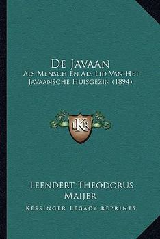 Paperback De Javaan: Als Mensch En Als Lid Van Het Javaansche Huisgezin (1894) [Dutch] Book