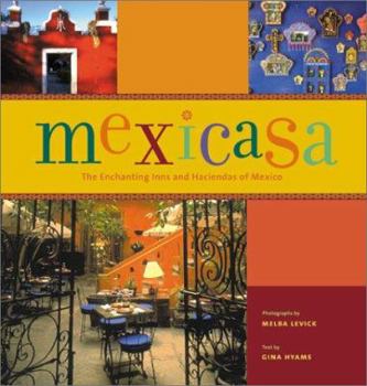Paperback Mexicasa: The Enchanting Inns and Haciendas of Mexico Book