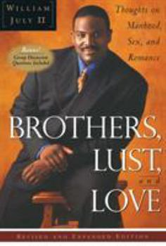Paperback Brothers, Lust, and Love (Revised and Expanded Edition): Thoughts on Manhood, Sex, and Romance Book
