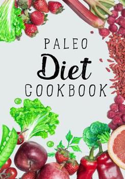 Paleo Diet Cookbook: Blank Recipe Book To Write In Cookbook Organizer