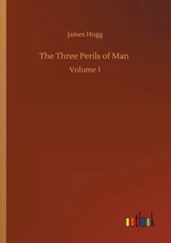 Paperback The Three Perils of Man: Volume 1 Book