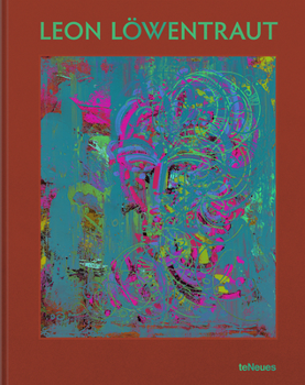 Hardcover Leon Löwentraut: Painting for Passion Book
