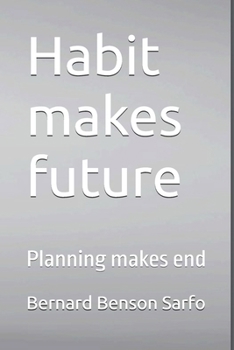 Paperback Habit makes future: Planning makes end Book