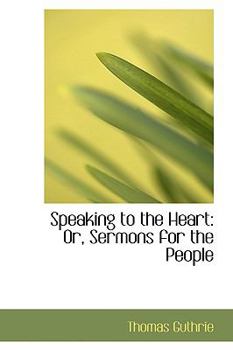 Paperback Speaking to the Heart: Or, Sermons for the People Book
