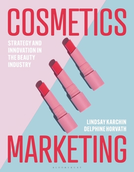 Paperback Cosmetics Marketing: Strategy and Innovation in the Beauty Industry Book