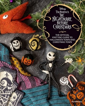 Hardcover Disney Tim Burton's the Nightmare Before Christmas: The Official Knitting Guide to Halloween Town and Christmas Town Book
