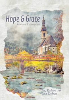Hardcover Hope & Grace: Stories of Redemption Book