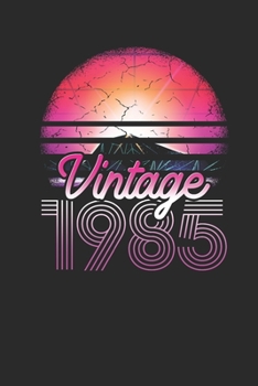 Vintage 1985: Blank Lined Notebook (6 x 9 - 120 pages) Birthday Themed Notebook for Daily Journal, Diary, and Gift