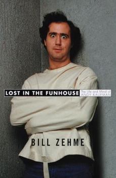 Hardcover Lost in the Funhouse: The Life and Mind of Andy Kaufman Book