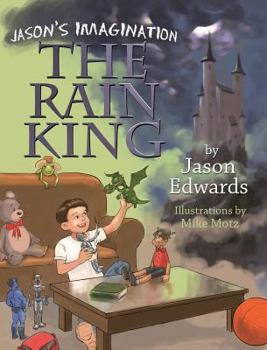 Hardcover Jason's Imagination: The Rain King Book