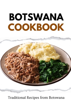 Paperback Botswana Cookbook: Traditional Recipes from Botswana Book