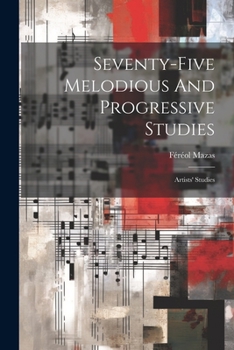 Paperback Seventy-five Melodious And Progressive Studies: Artists' Studies Book