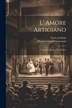 Paperback L' Amore Artigiano: Dramma Giocoso Per Musica [Italian] Book