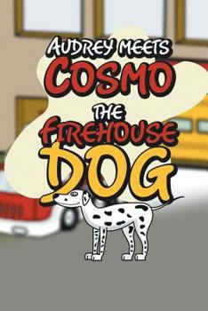 Paperback Audrey Meets Cosmo the Firehouse Dog Book