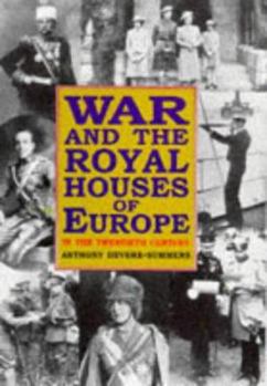 Hardcover War and the Royal Houses of Europe in the Twentieth Century Book