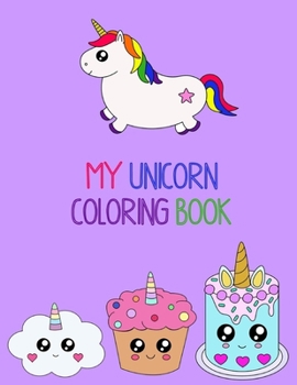 Paperback My Unicorn Coloring Book: For Kids Ages 4 -8 (US Edition) Book