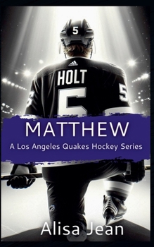 Matthew (A Los Angeles Quakes Hockey) - Book #3 of the Los Angeles Quakes Hockey