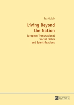 Paperback Living Beyond the Nation: European Transnational Social Fields and Identifications Book