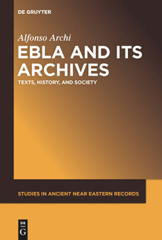 Hardcover Ebla and Its Archives: Texts, History, and Society Book