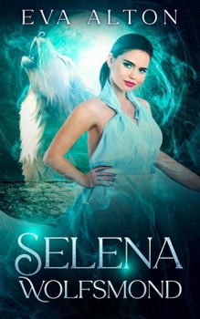 Selena - Wolfsmond: Ein Romantischer Paranormaler Roman über Hexen und Werwölfe (Die Hexen von Ibiza) (German Edition)