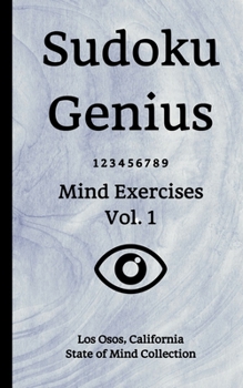 Paperback Sudoku Genius Mind Exercises Volume 1: Los Osos, California State of Mind Collection Book