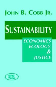 Paperback Sustainability: Economics, Ecology, and Justice (Ecology and Justice Series) Book