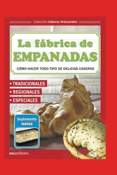 Paperback La Fábrica de Empanadas: cómo hacer todo tipo de delicias caseras [Spanish] Book