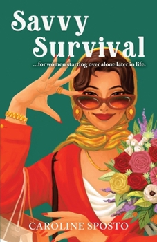 Paperback Savvy Survival . . . for women starting over alone later in life. Book
