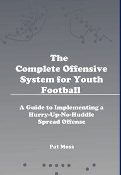 Hardcover The Complete Offensive System for Youth Football - Hardback Book