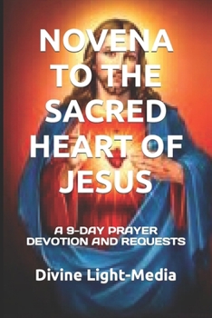 Paperback Novena to the Sacred Heart of Jesus: A 9-Day Prayer Devotion and Requests Book