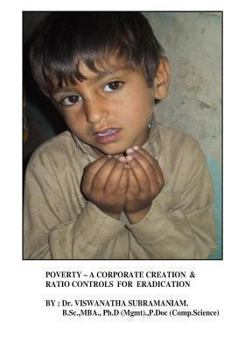 Paperback Poverty: A Corporate Creation & Ratio Controls For Eradication: Corporate Responsibility for Poverty Eradication Book