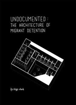 Paperback Undocumented: The Architecture of Migrant Detention Book