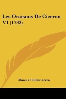 Paperback Les Oraisons De Ciceron V1 (1732) [French] Book