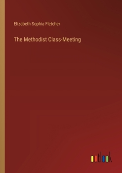 The Methodist Class-Meeting