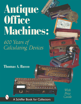 Hardcover Antique Office Machines: 600 Years of Calculating Devices Book