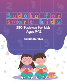 Paperback Sudoku for Smart Kids: 250 Sudokus for Kids Ages 9-12 [Large Print] Book