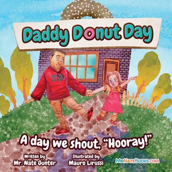 Paperback Daddy Donut Day: A day we shout, "Hooray!" Book