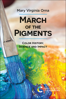 Hardcover March of the Pigments: Color History, Science and Impact Book