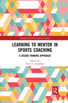 Paperback Learning to Mentor in Sports Coaching: A Design Thinking Approach Book