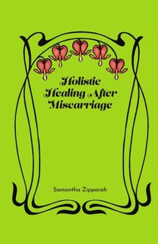Paperback Holistic Healing After Miscarriage Book