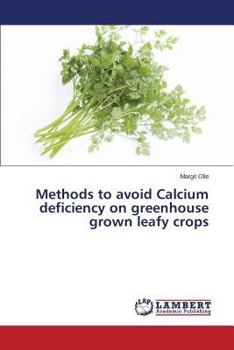 Paperback Methods to avoid Calcium deficiency on greenhouse grown leafy crops Book