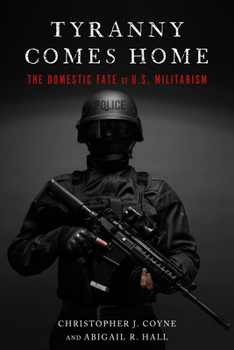 Paperback Tyranny Comes Home: The Domestic Fate of U.S. Militarism Book