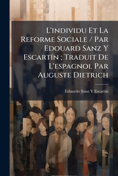 L'individu Et La Reforme Sociale / Par Edouard Sanz Y Escartín ...