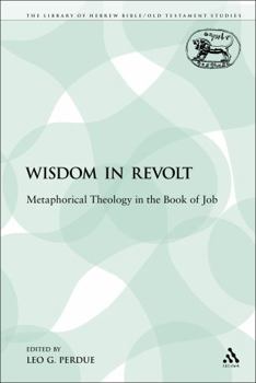 Paperback Wisdom in Revolt: Metaphorical Theology in the Book of Job Book