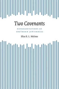 Hardcover Two Covenants: Representations of Southern Jewishness Book