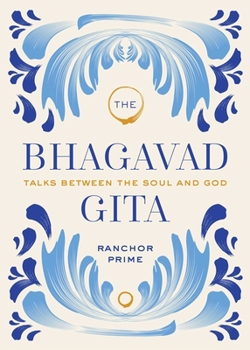 Paperback The Bhagavad Gita: Talks Between the Soul and God Book