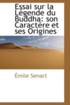 Paperback Essai Sur La Legende Du Buddha: Son Caractere Et Ses Origines Book