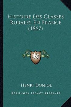 Paperback Histoire Des Classes Rurales En France (1867) [French] Book