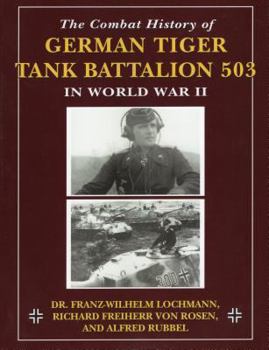 Paperback The Combat History of German Tiger Tank Battalion 503 in World War II: in World War II Book