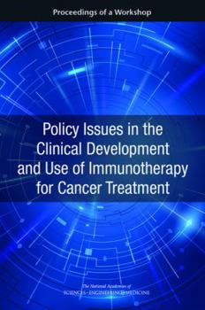 Paperback Policy Issues in the Clinical Development and Use of Immunotherapy for Cancer Treatment: Proceedings of a Workshop Book
